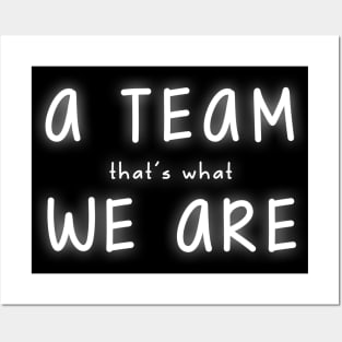 A Team We Are Posters and Art
